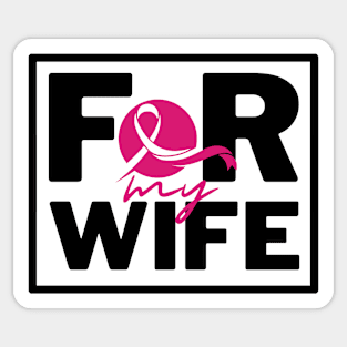 For My Wife - Breast cancer awareness Sticker